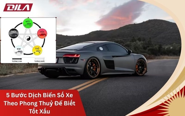5 Bước Dịch Biển Số Xe Theo Phong Thuỷ Để Biết Tốt Xấu
