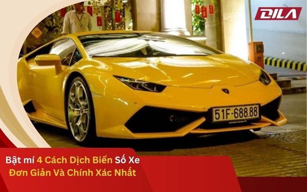 Bật Mí 4 Cách Dịch Biển Số Xe Đơn Giản Và Chính Xác Nhất