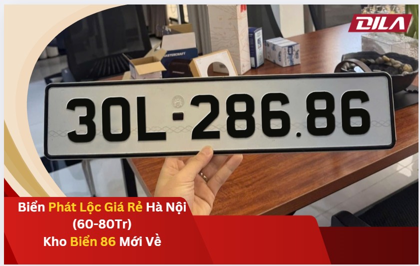 Biển Phát Lộc Giá Rẻ Hà Nội (60-80Tr) Kho Biển 86 Mới Về BienDila.com