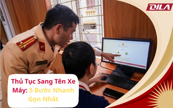 5 Bước Trong Thủ Tục Sang Tên Xe Máy Chỉ Mất 30 Phút