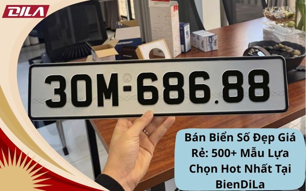 Bán Biển Số Đẹp Giá Rẻ: 500+ Mẫu Lựa Chọn Hot Nhất Tại BienDiLa