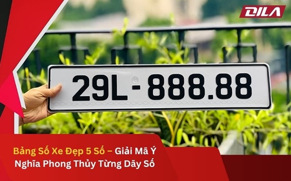 Bảng Số Xe Đẹp 5 Số – Giải Mã Ý Nghĩa Phong Thủy Từng Dãy Số