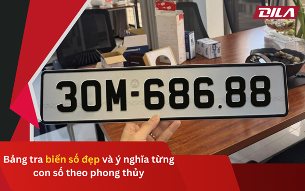 Bảng Tra Biển Số Đẹp Và Ý Nghĩa TừngCon Số Theo Phong Thủy