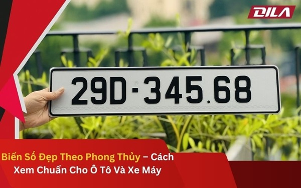 Biển Số Đẹp Theo Phong Thủy – Cách Xem Chuẩn Cho Ô Tô Và Xe Máy