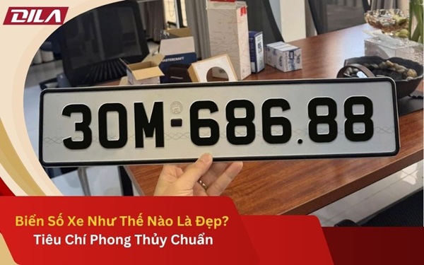 Biển Số Xe Như Thế Nào Là Đẹp? Tiêu Chí Phong Thủy Chuẩn
